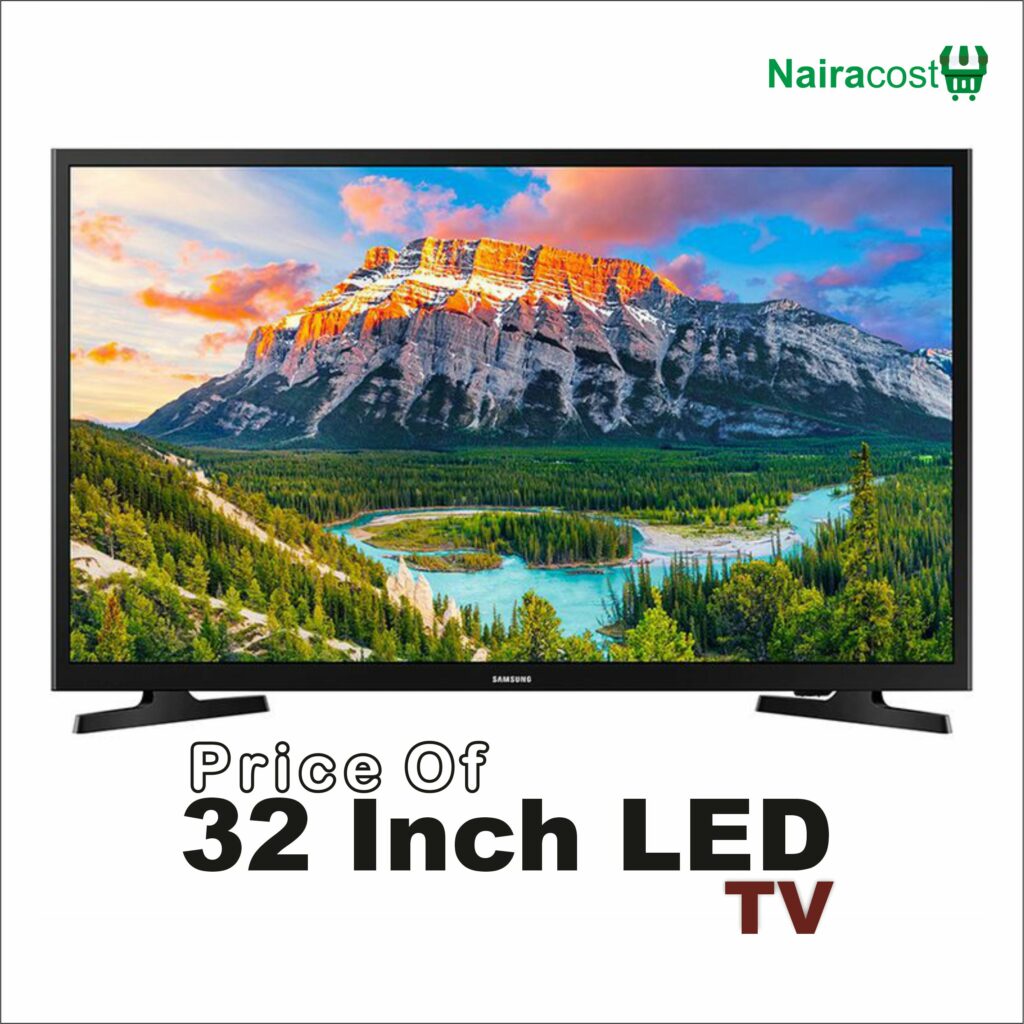 Price of 32 Inch Led TV in Nigeria