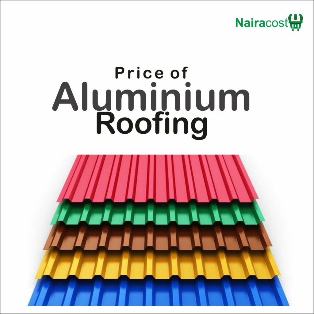 Tower Aluminum Roofing price in Nigeria