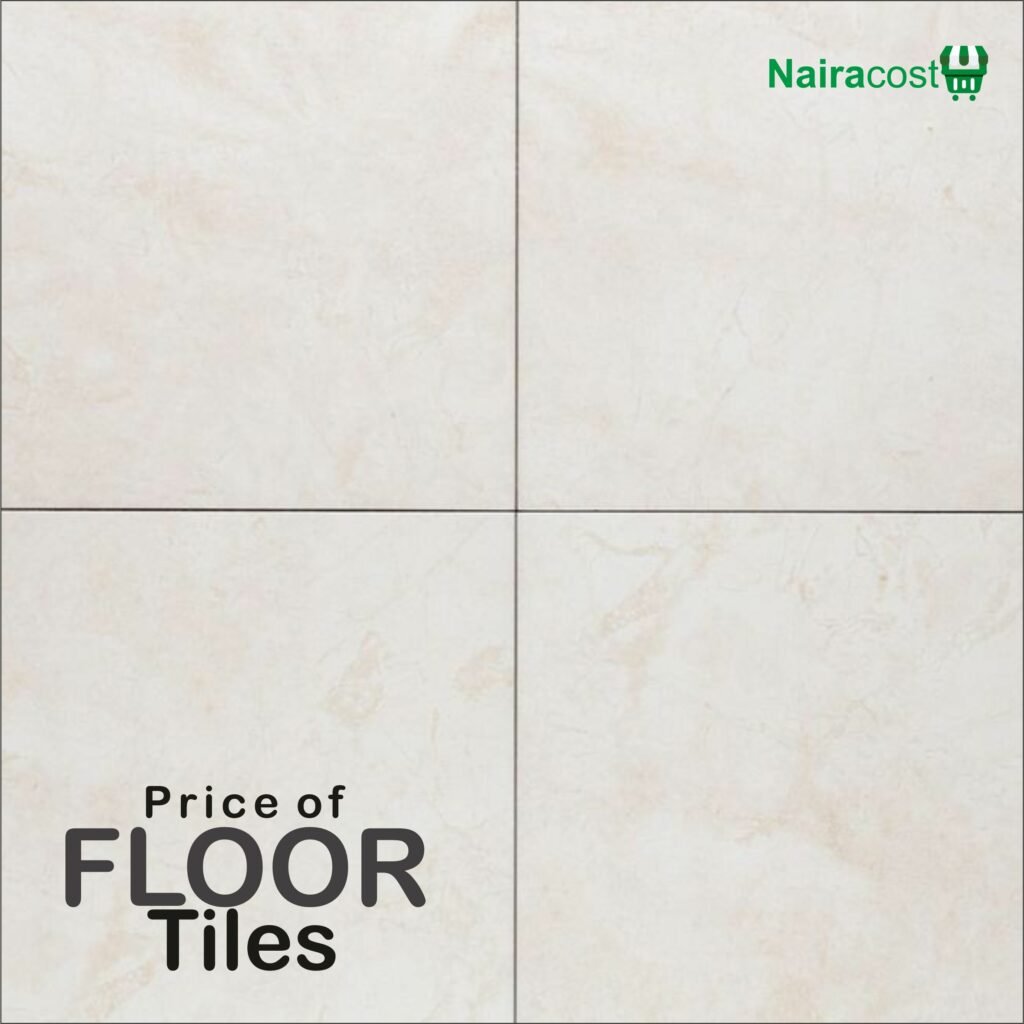 Price of Floor Tiles in Nigeria (March 2024) NairaCost