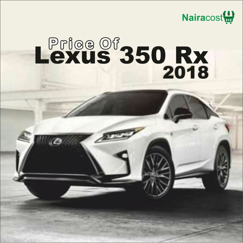 Lexus 350 RX 2018 Price in Nigeria (March 2024) NairaCost